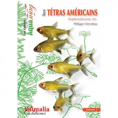 le GUIDE AQUAMAG LES TETRAS AMERICAINS VOLUME 1