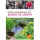 CREER SIMPLEMENT UN BASSIN DE JARDIN